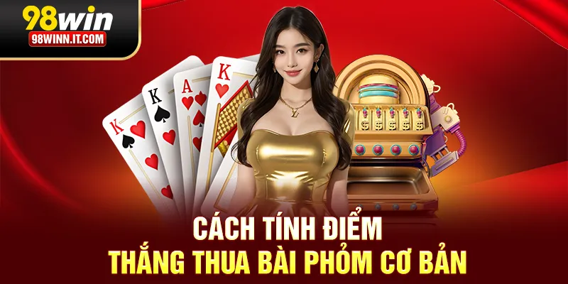 Cách tính điểm thắng thua bài phỏm cơ bản