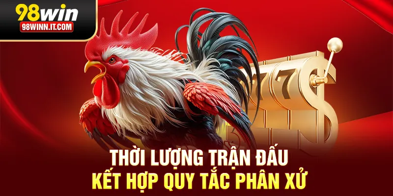 Thời lượng trận đấu kết hợp quy tắc phân xử