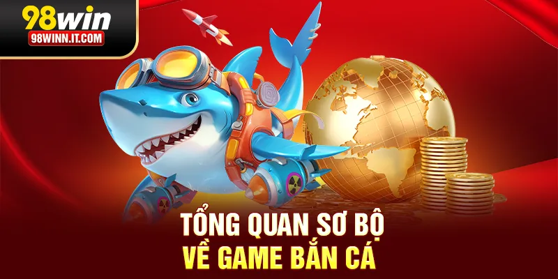 Đôi nét sơ lược về game bắn cá đình đám